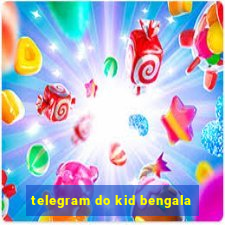 telegram do kid bengala